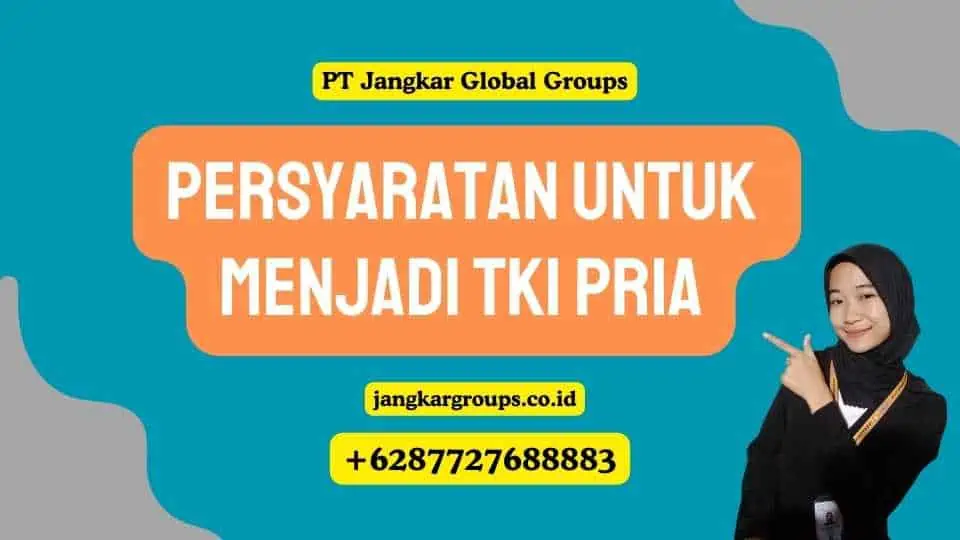 Persyaratan untuk Menjadi TKI Pria