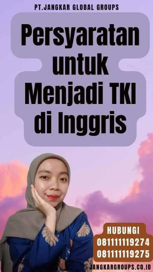 Persyaratan untuk Menjadi TKI di Inggris