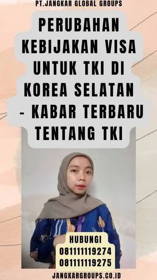 Perubahan Kebijakan Visa untuk TKI di Korea Selatan - Kabar Terbaru tentang TKI