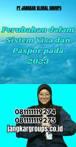 Perubahan dalam Sistem Visa dan Paspor pada 2023