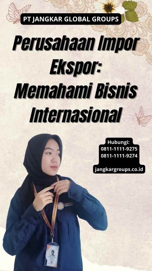 Perusahaan Impor Ekspor Memahami Bisnis Internasional