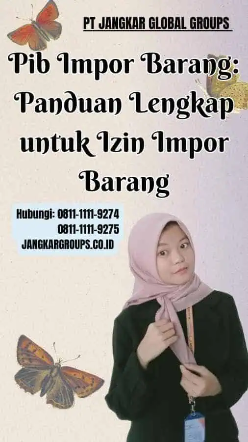 Pib Impor Barang Panduan Lengkap untuk Izin Impor Barang