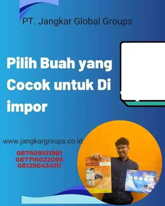 Pilih Buah yang Cocok untuk Di impor