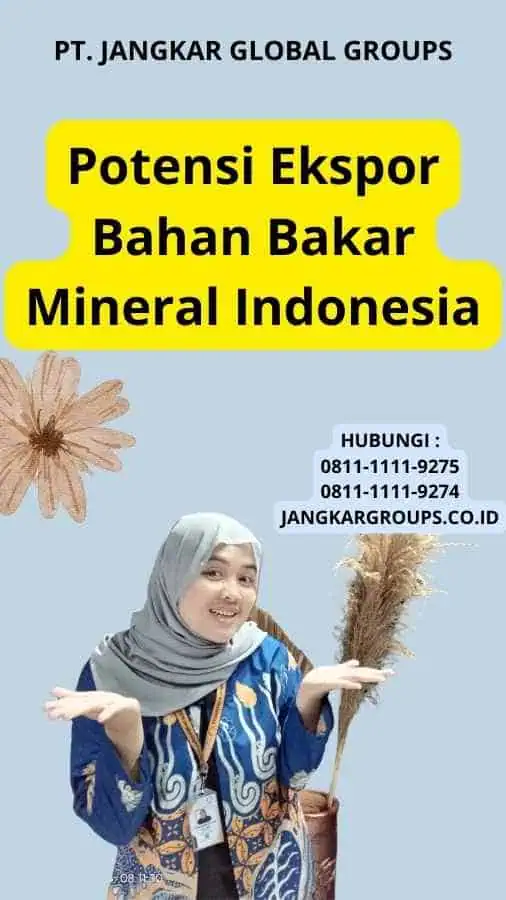 Potensi Ekspor Bahan Bakar Mineral Indonesia