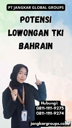 Potensi Lowongan TKI Bahrain