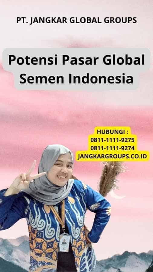 Potensi Pasar Global Semen Indonesia