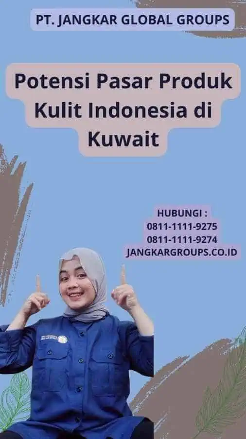 Potensi Pasar Produk Kulit Indonesia di Kuwait