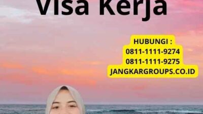 Prosedur Memperoleh Visa Kerja