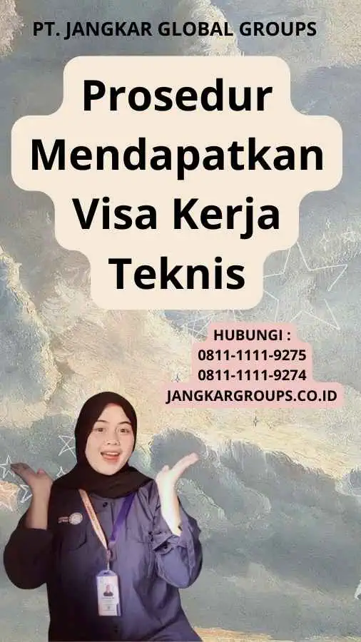 Prosedur Mendapatkan Visa Kerja Teknis