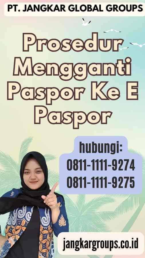 Prosedur Mengganti Paspor Ke E Paspor