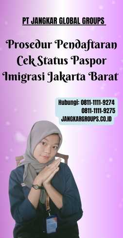 Prosedur Pendaftaran Cek Status Paspor Imigrasi Jakarta Barat