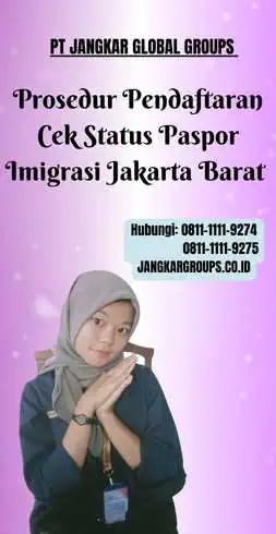 Prosedur Pendaftaran Cek Status Paspor Imigrasi Jakarta Barat