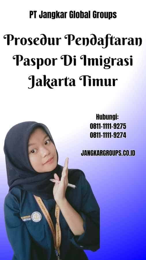Prosedur Pendaftaran Paspor Di Imigrasi Jakarta Timur