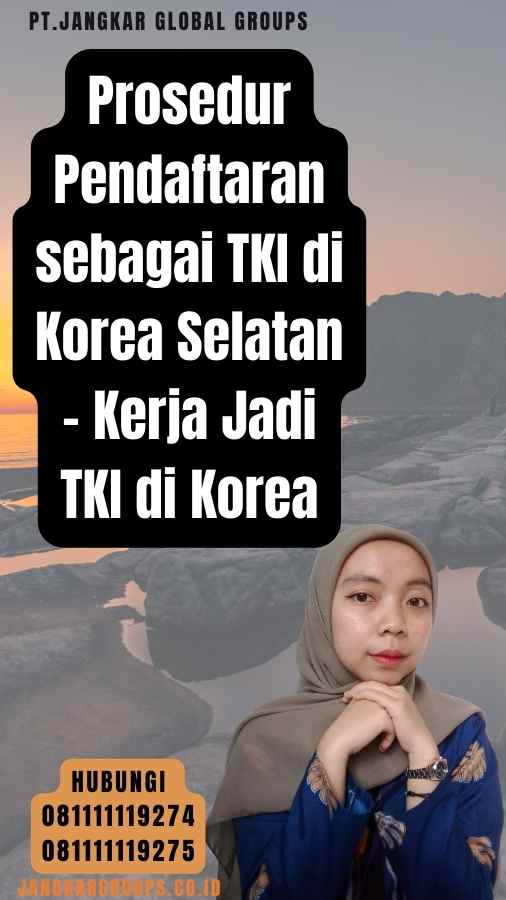 Prosedur Pendaftaran sebagai TKI di Korea Selatan - Kerja Jadi TKI di Korea