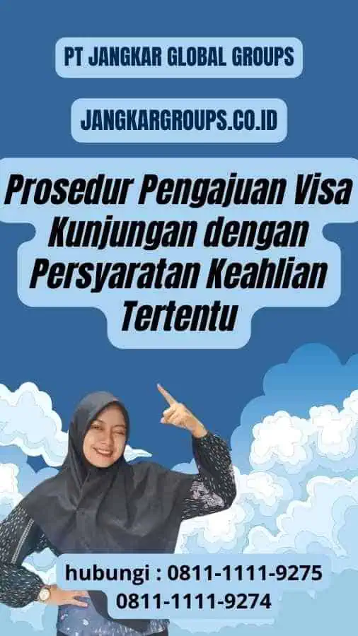 Prosedur Pengajuan Urus Syarat Visa Kunjungan dengan Persyaratan Keahlian Tertentu