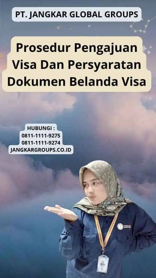 Prosedur Pengajuan Visa Dan Persyaratan Dokumen Belanda Visa