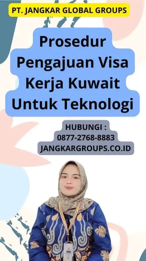 Prosedur Pengajuan Visa Kerja Kuwait Untuk Teknologi