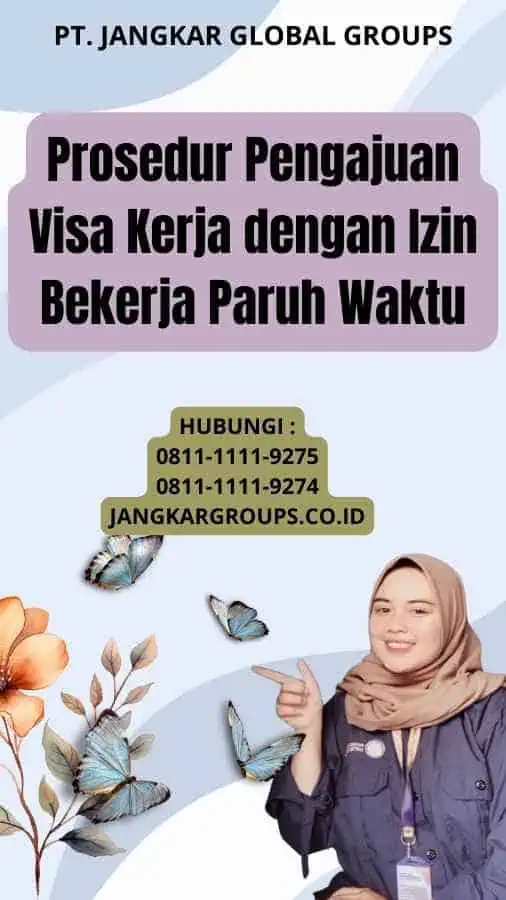 Prosedur Pengajuan Visa Kerja dengan Izin Bekerja Paruh Waktu