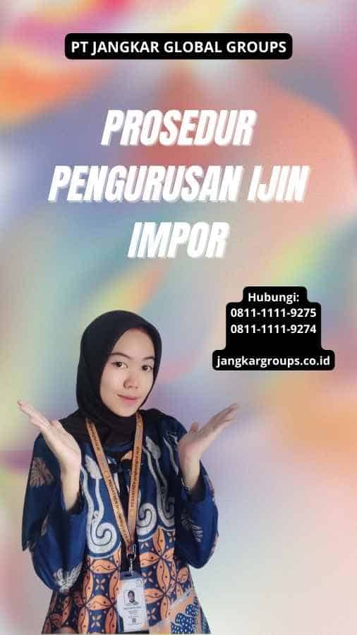 Prosedur Pengurusan Ijin Impor