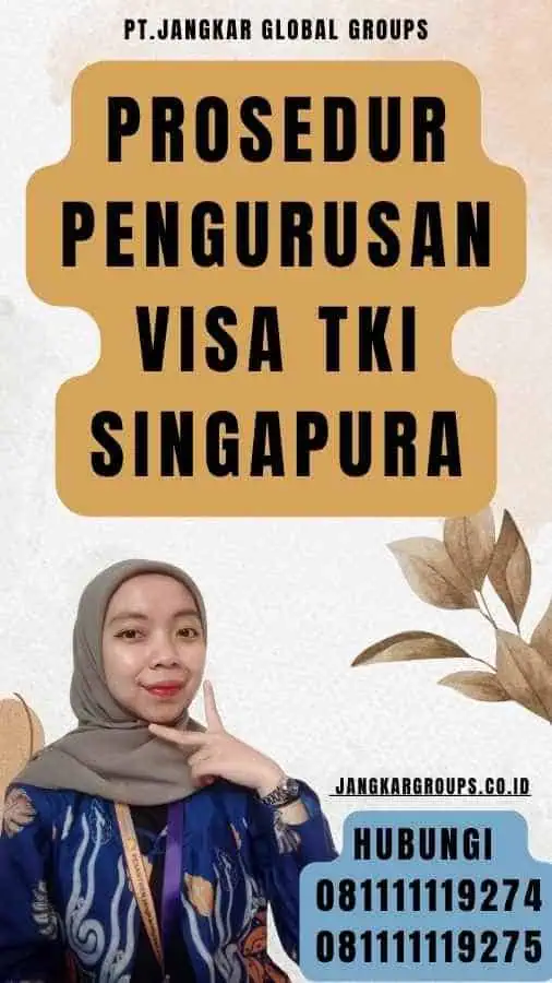 Prosedur Pengurusan Visa TKI Singapura