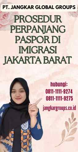 Prosedur Perpanjang Paspor Di Imigrasi Jakarta Barat