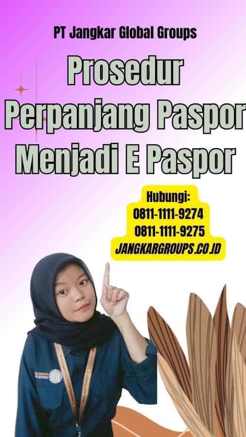 Prosedur Perpanjang Paspor Menjadi E Paspor