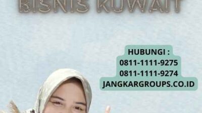 Prosedur Untuk Pengajuan Visa Bisnis Kuwait