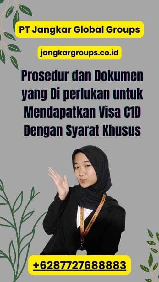 Prosedur dan Dokumen yang Di perlukan untuk Mendapatkan Visa C1D Dengan Syarat Khusus