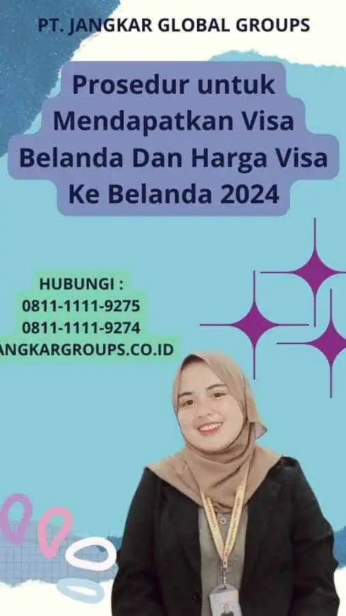 Prosedur untuk Mendapatkan Visa Belanda Dan Harga Visa Ke Belanda 2024