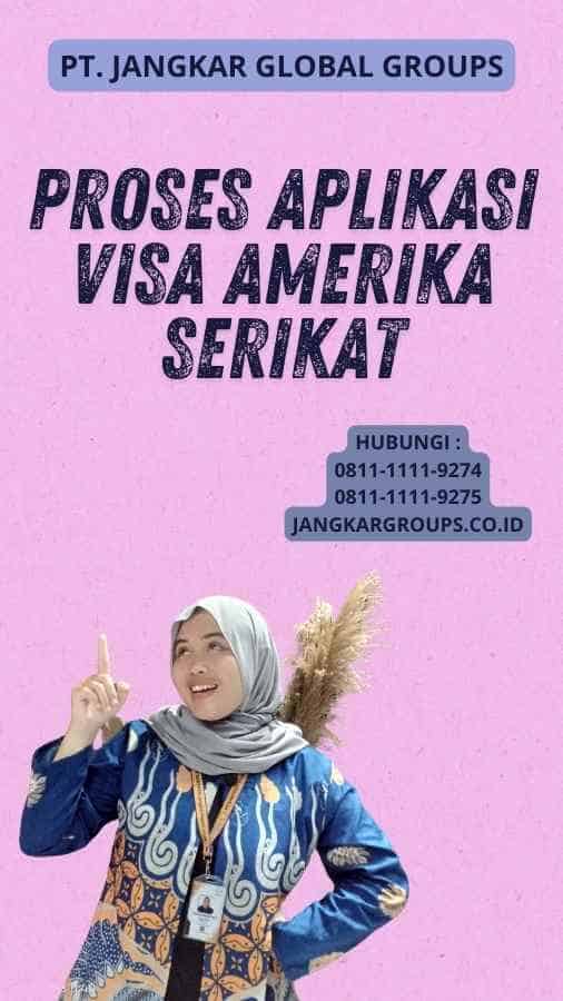 Proses Aplikasi Visa Amerika Serikat