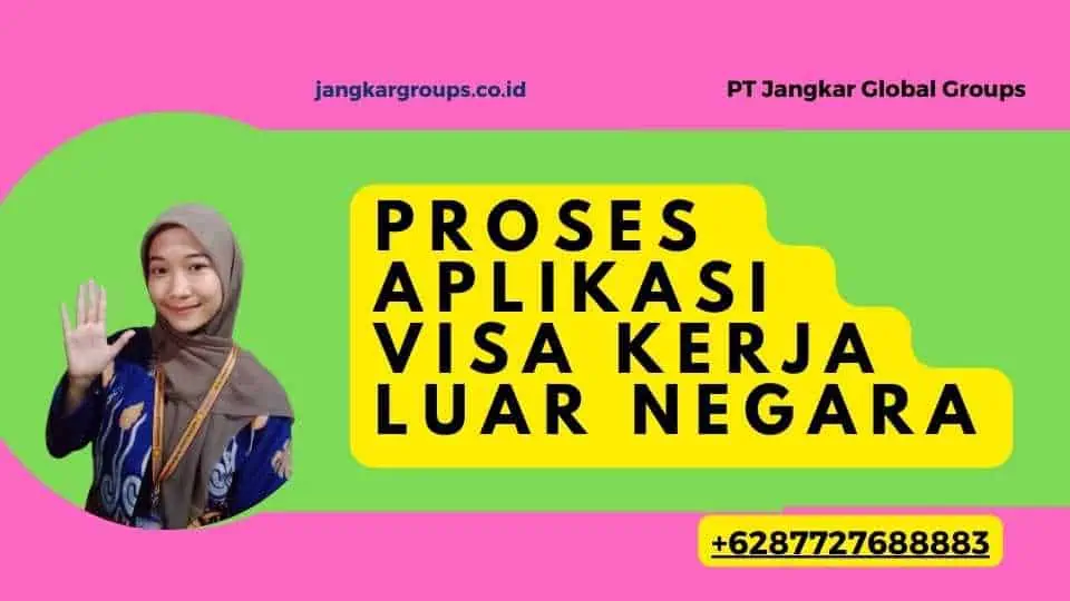 Proses Aplikasi Visa Kerja Luar Negara