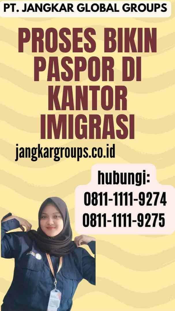 Proses Bikin Paspor Di Kantor Imigrasi