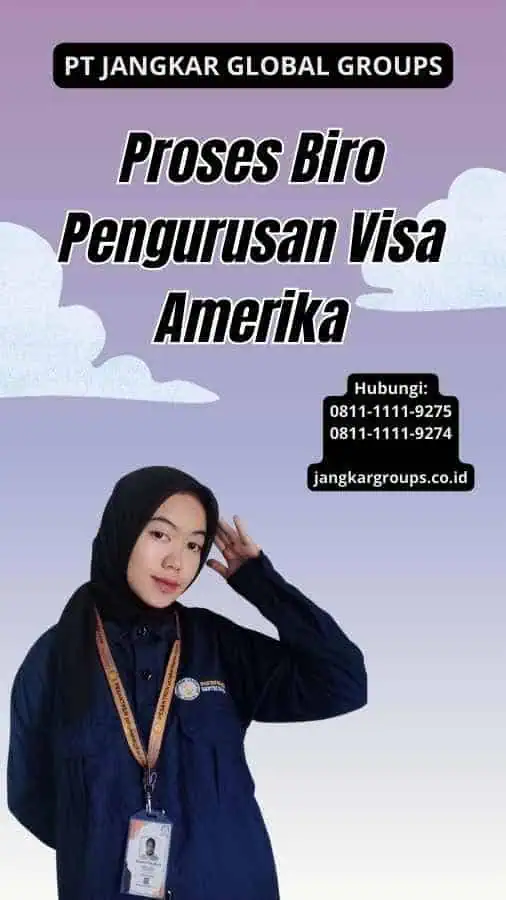 Proses Biro Pengurusan Visa Amerika