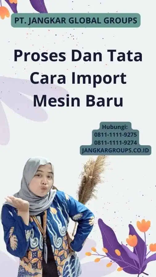 Proses Dan Tata Cara Import Mesin Baru