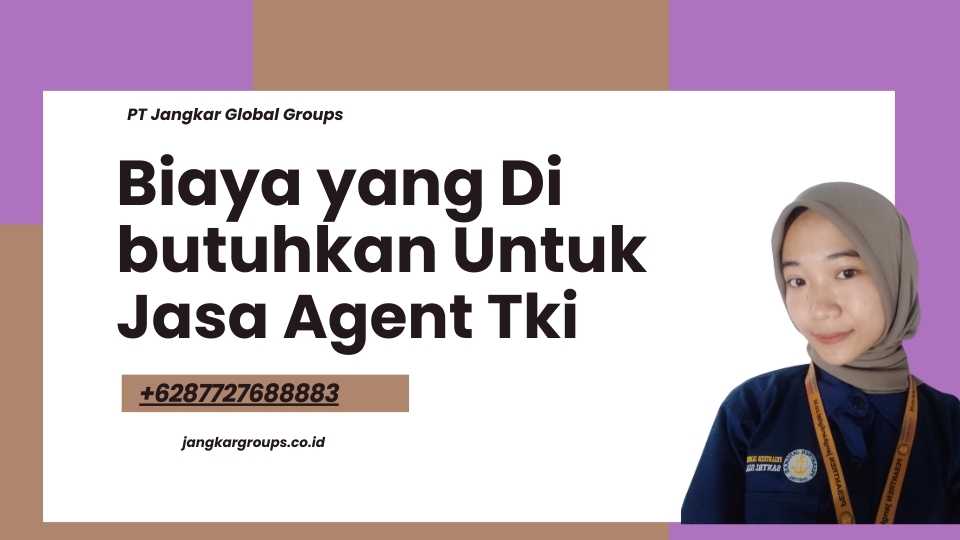 Biaya yang Di butuhkan Untuk Jasa Agent Tki