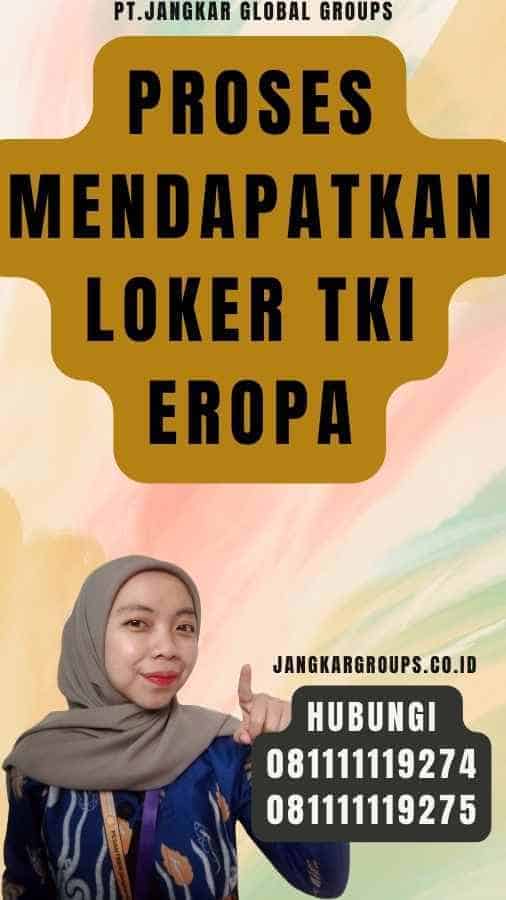 Proses Mendapatkan Loker TKI Eropa