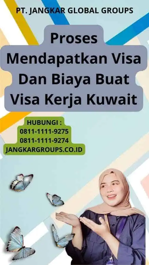 Proses Mendapatkan Visa Dan Biaya Buat Visa Kerja Kuwait