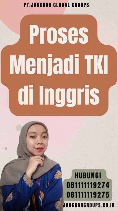 Proses Menjadi TKI di Inggris