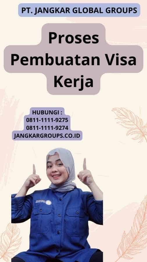 Proses Pembuatan Visa Kerja