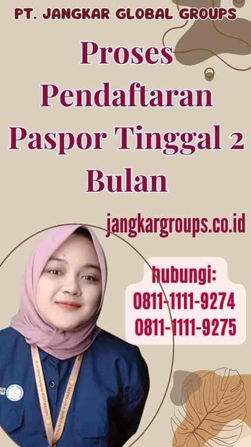 Proses Pendaftaran Paspor Tinggal 2 Bulan