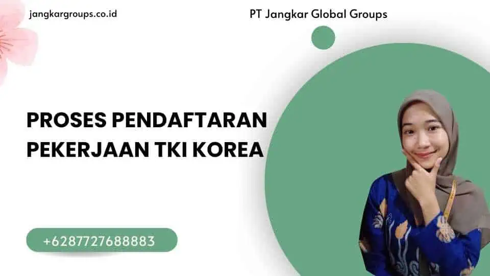 Proses Pendaftaran Pekerjaan TKI Korea