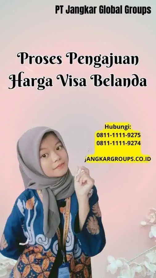 Proses Pengajuan Harga Visa Belanda