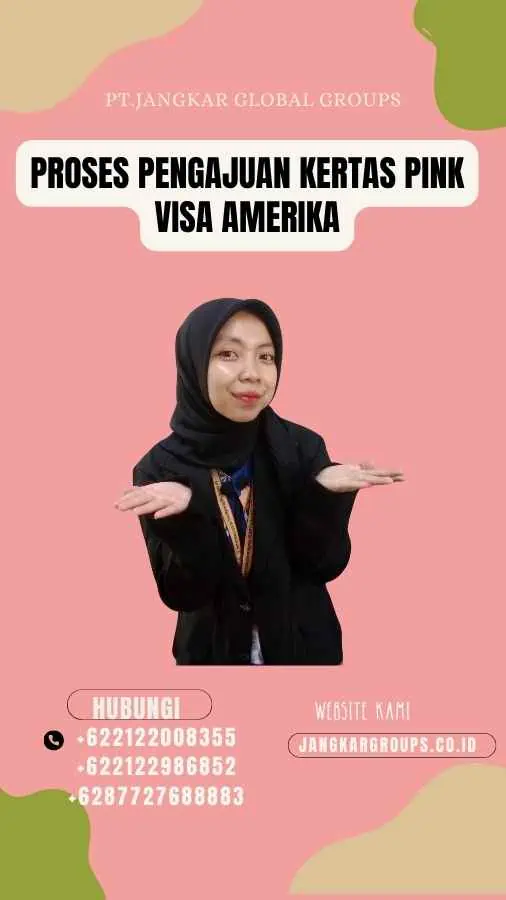 Proses Pengajuan Kertas Pink Visa Amerika