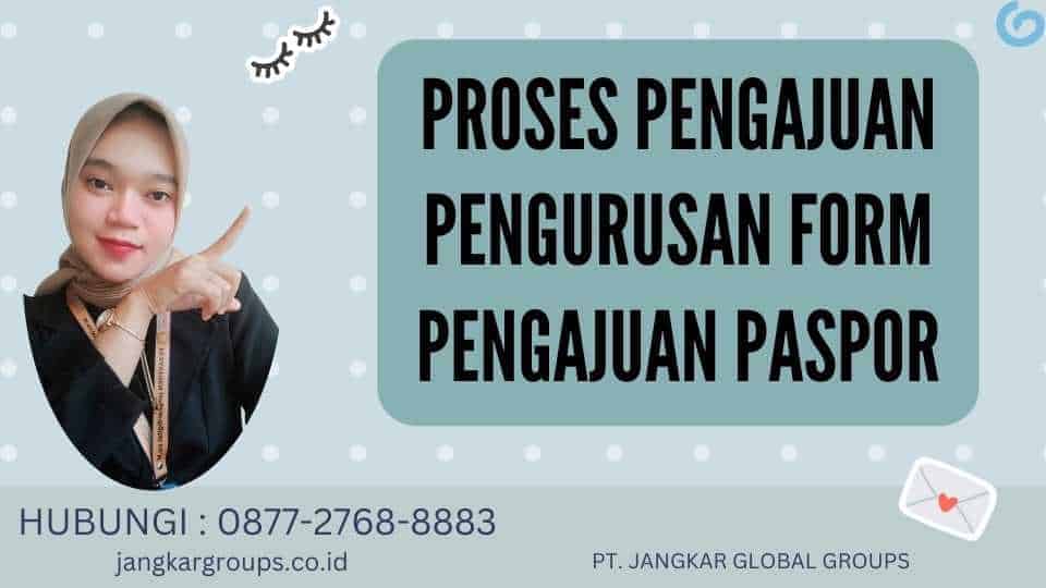 Proses Pengajuan Pengurusan Form Pengajuan Paspor