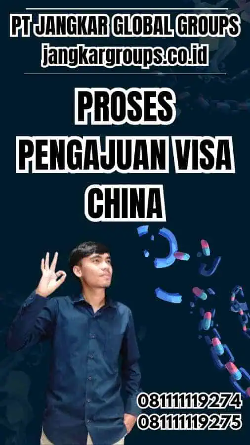 Proses Pengajuan Jasa Mengurus Visa China