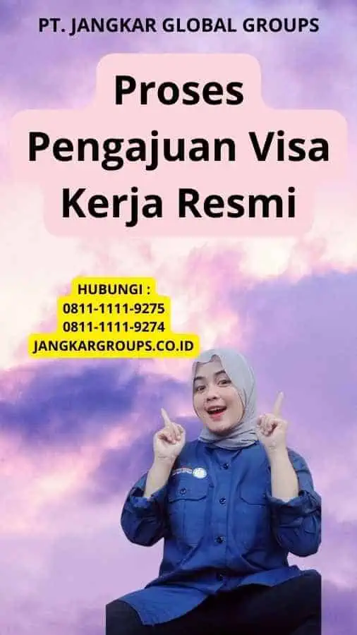 Proses Pengajuan Visa Kerja Resmi