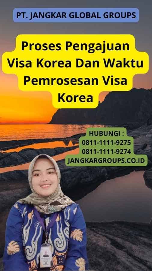 Proses Pengajuan Visa Korea Dan Waktu Pemrosesan Visa Korea