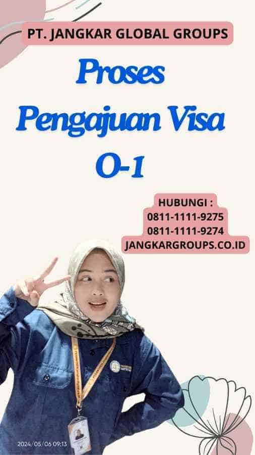 Proses Pengajuan Visa O-1