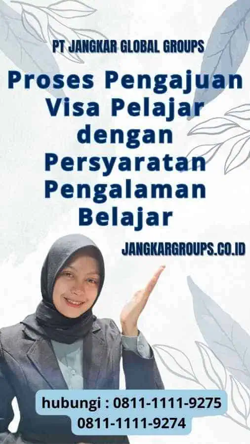 Proses Pengajuan Visa Pelajar dengan Persyaratan Pengalaman Belajar