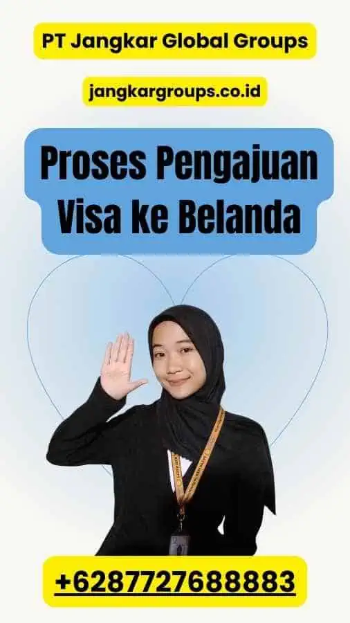 Proses Pengajuan Visa ke Belanda